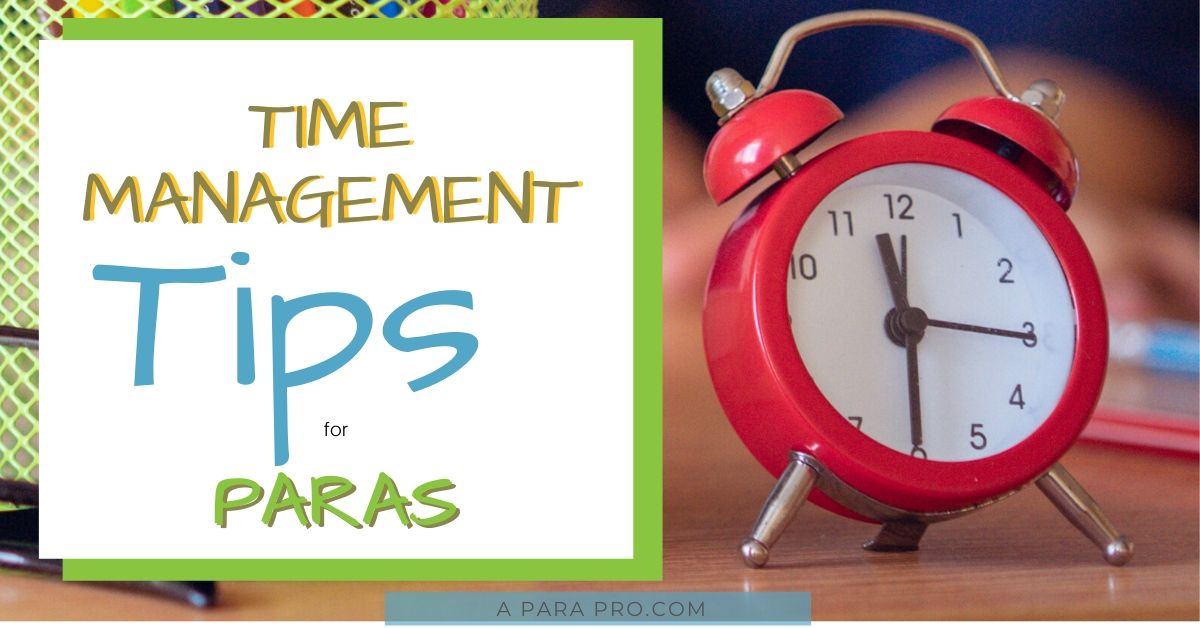 Time Management tips for paraeducators
