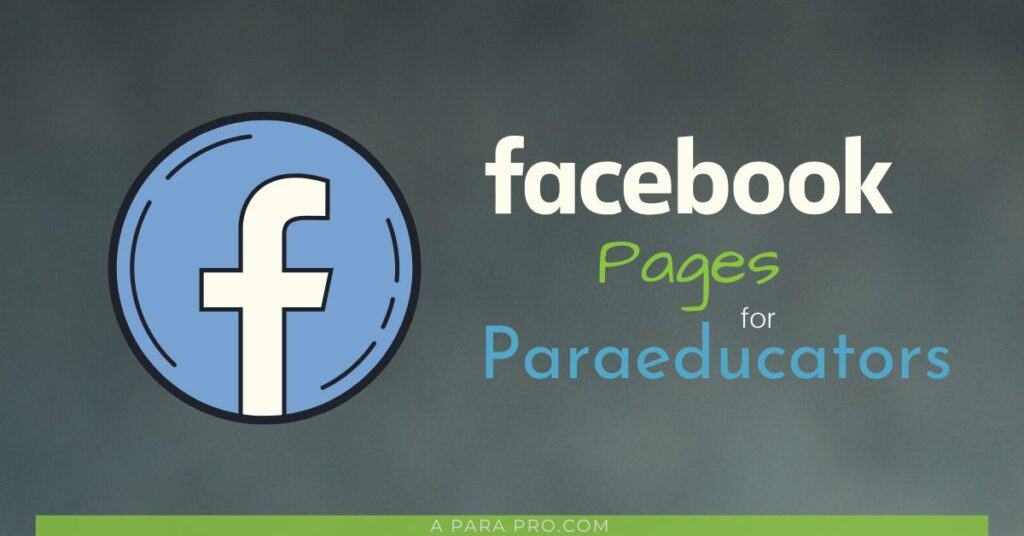 Facebook pages for paraeducators, paraprofessionals, teaching assistants, educators for special education, e-learning, and humor.