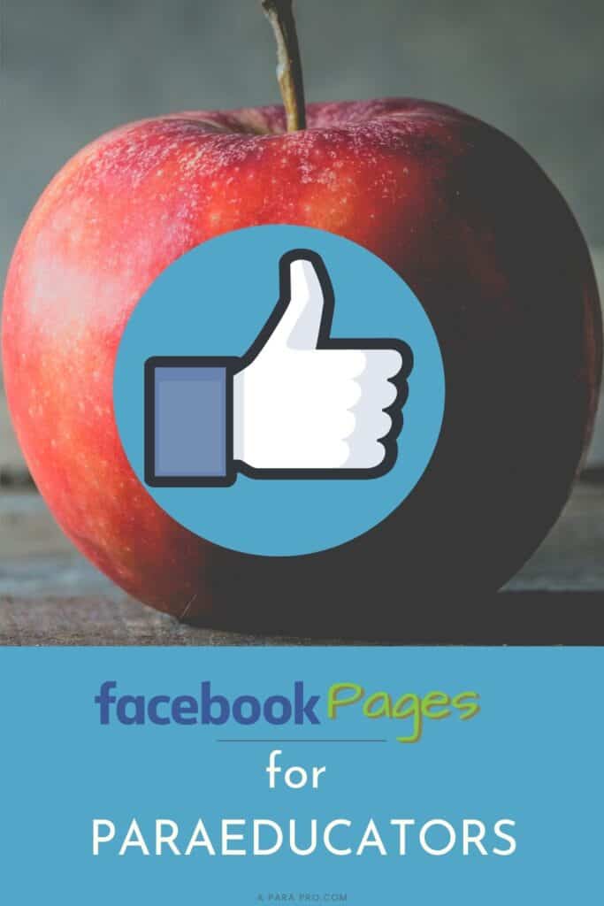 Facebook pages for paraeducators, paraprofessionals, teaching assistants, educators for special education, e-learning, and humor. 