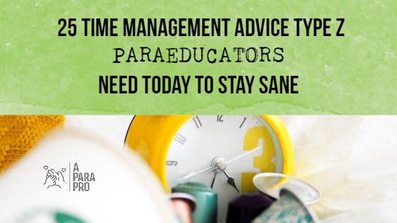 25 Time Management Tips for Paraeductors - A Para Pro