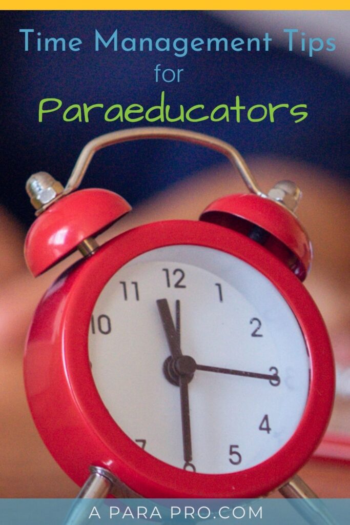 Essential time management tips for paraeducators in special education and paraprofessionals and teaching assistants. 