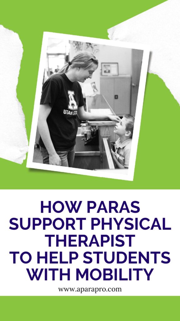 how paraeducators support physical therapist to help students stay active and improve mobility. 