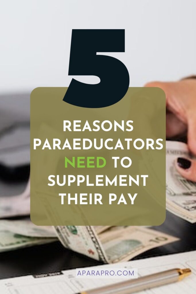 5 Reason paraprofessionalss need to supplement the paraeducator salary. A Para Pro pin