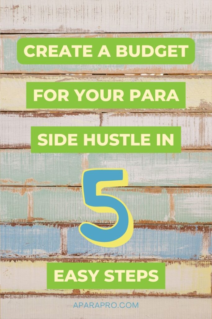 how to create paraeducator side hustle budget in 5 easy steps - a para pro pin