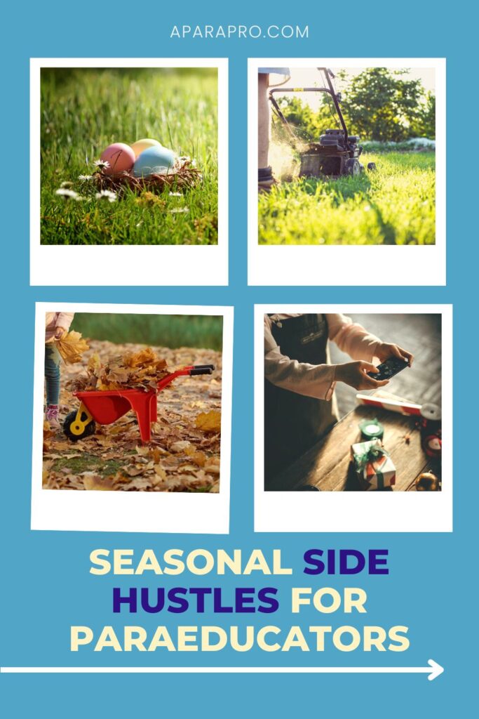 supplement your para pay through the seasons- Seasonal side hustles for paraeducators - A Para Pro Pin