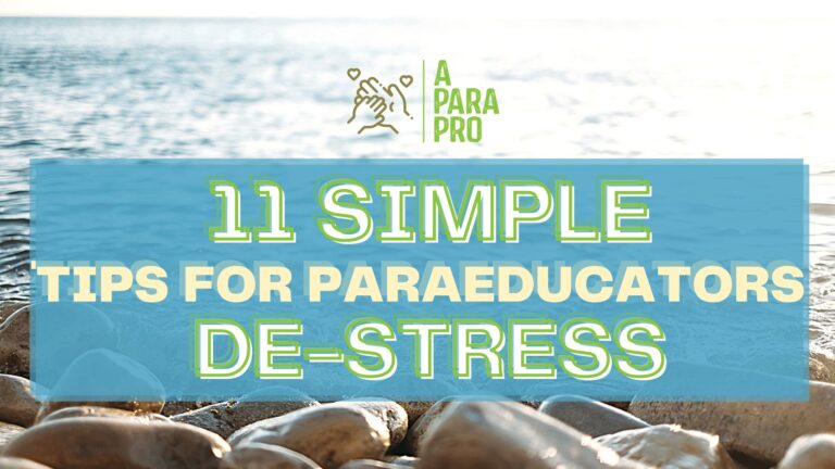 11 Simple Tips for Paraeducators to De-stress Every Day