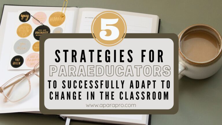 5 Strategies for Paraeducators to Successfully Adapt to Change in the Classroom