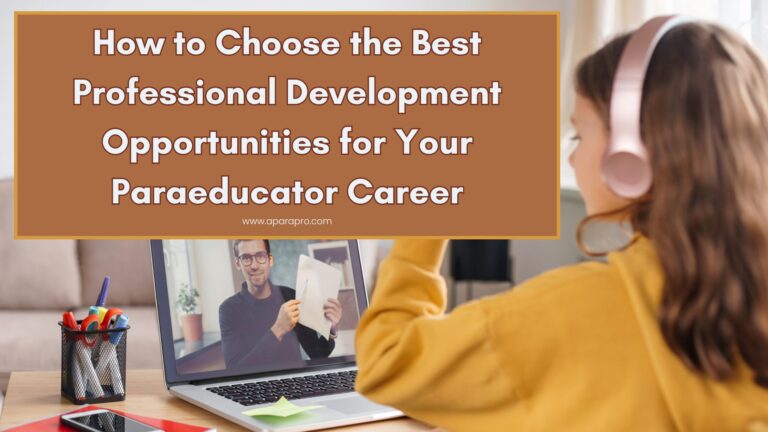 How to Choose the Best Paraeducator Professional Development Opportunities