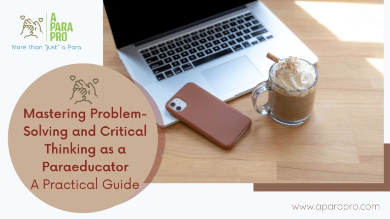 Mastering Problem-Solving and Critical Thinking as a Paraeducator: A Practical Guide