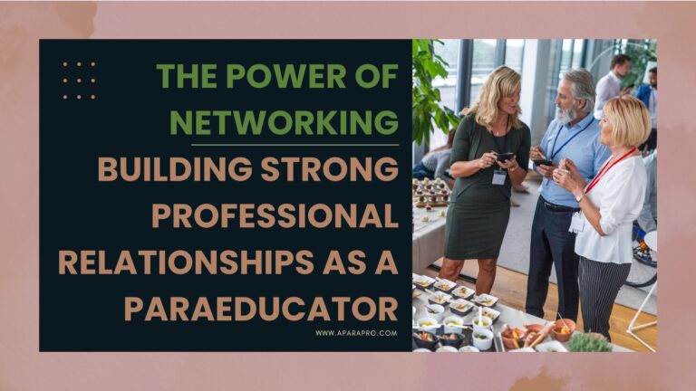 The Power of Networking for Paraeducators: Building Strong Professional Relationships