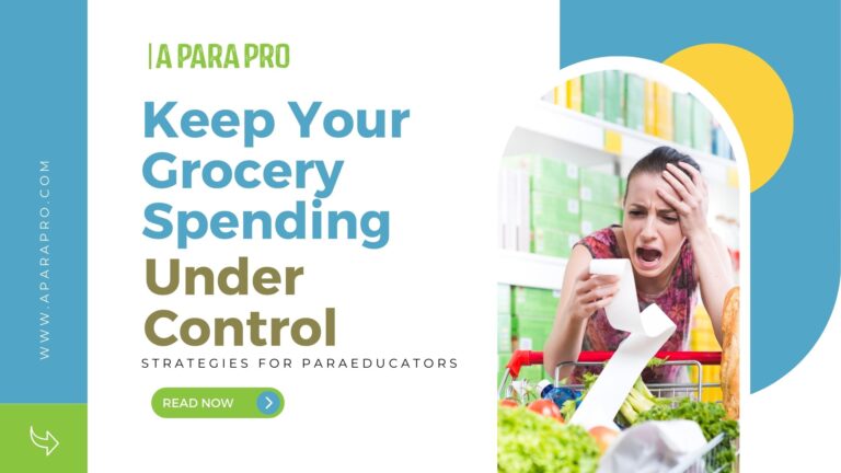 Keep Your Grocery Costs Under Control: Strategies for Paraeducators