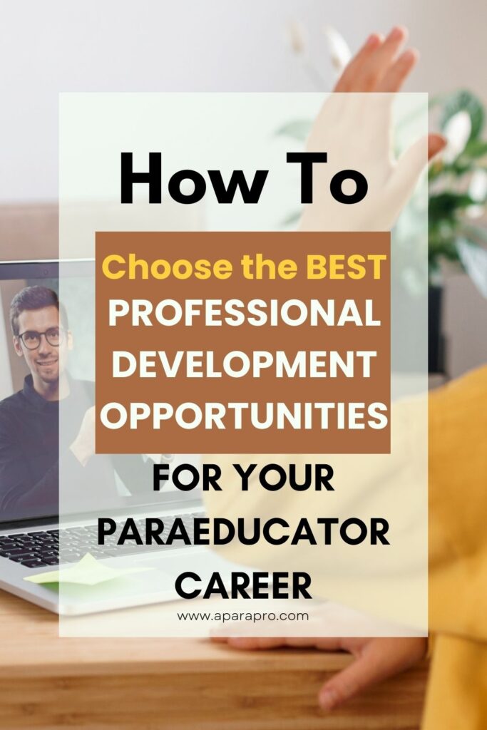 choosing paraeducator professional development to enhance your career - a para pro pin