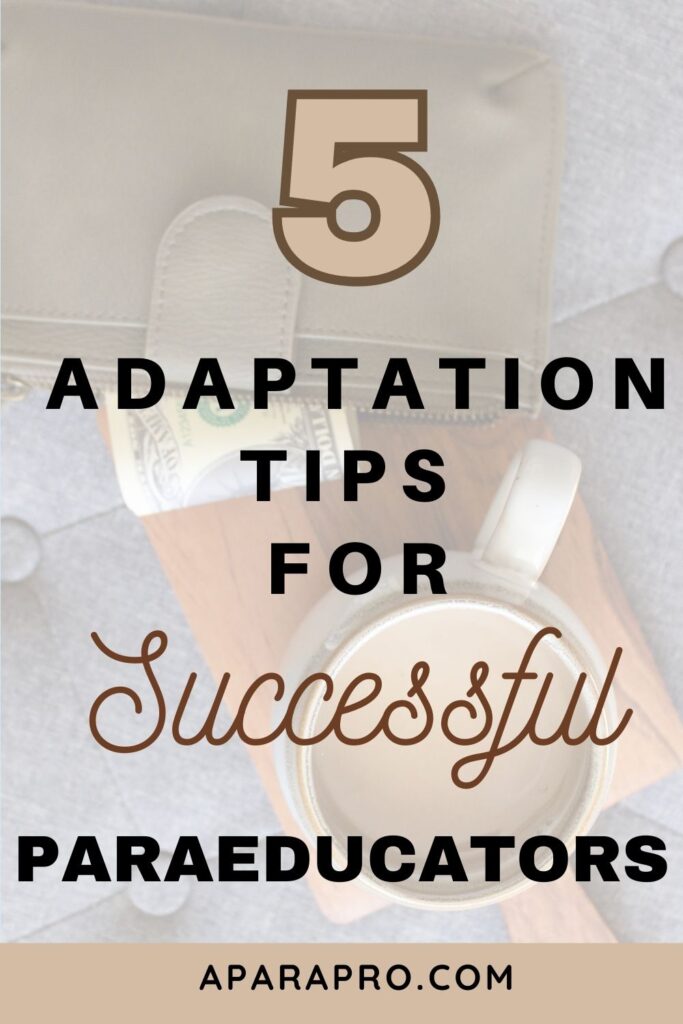 a coffee mug and money on a cutting board with overlay text saying 5 adaptation tips for Successful paraeducators. 