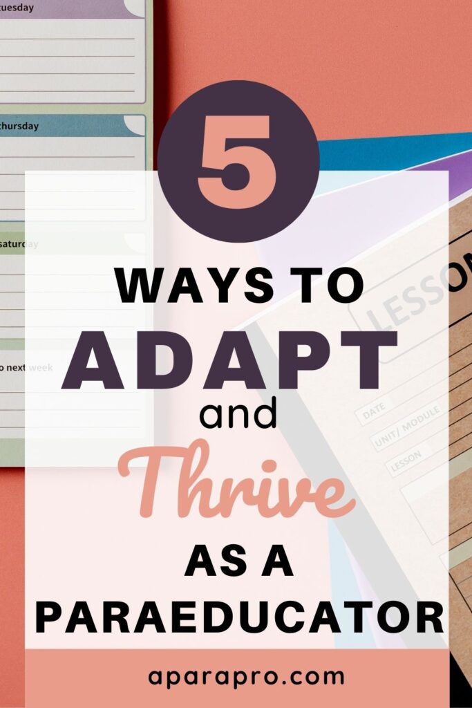 pin with planning paper with text overlay 5 Ways to Adapt and Thrive as a Paraeducator