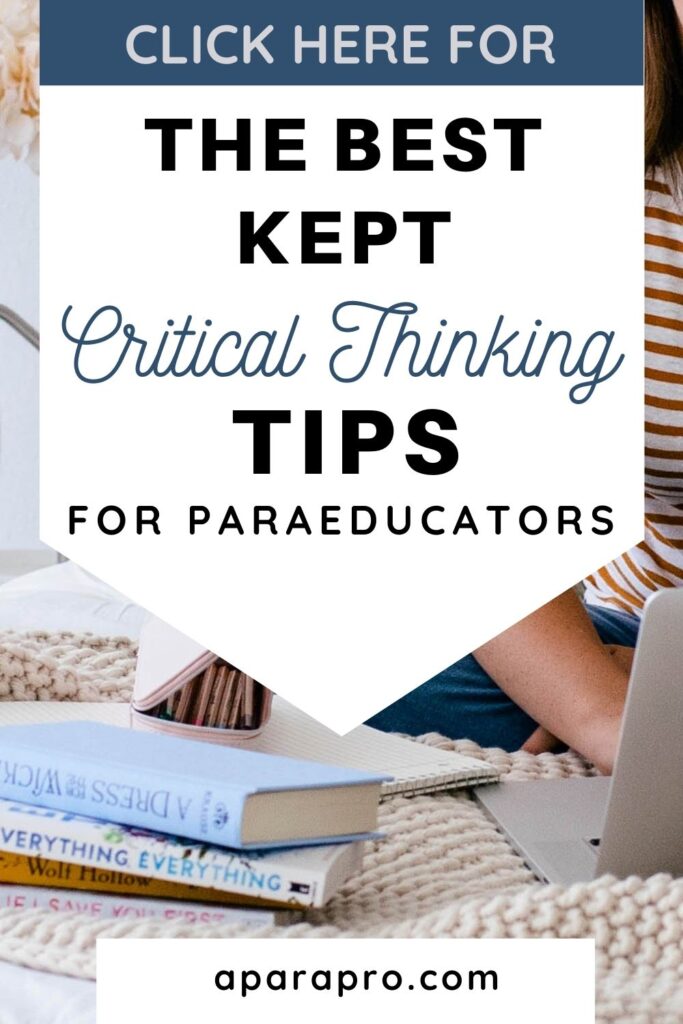 books and a girl on her laptop with text overlay "the Best Kept Critical Thinking tips for paraeducators" 