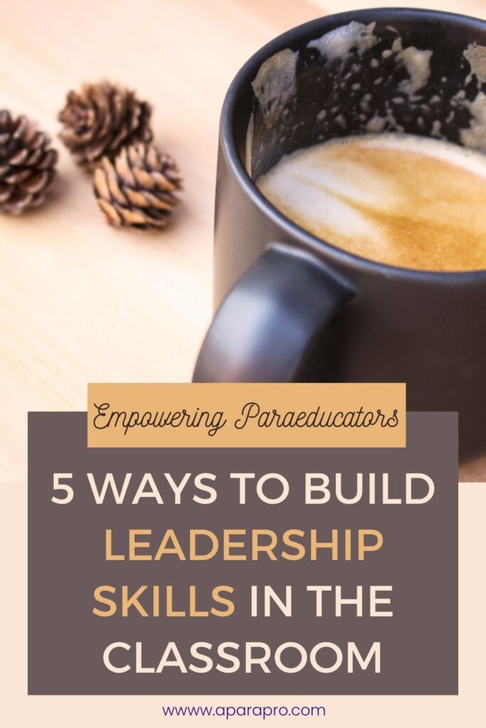 coffee with pinecones with gray square block over lay with text " 5 Ways to Bild leadership skills in the classroom"